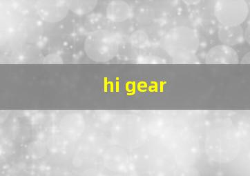 hi gear